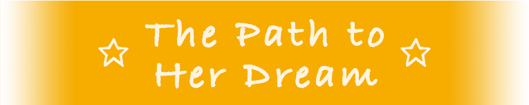 The Path to Her Dream